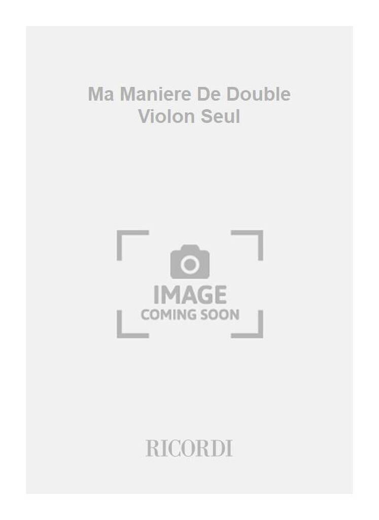 Ma Maniere De Double Violon Seul